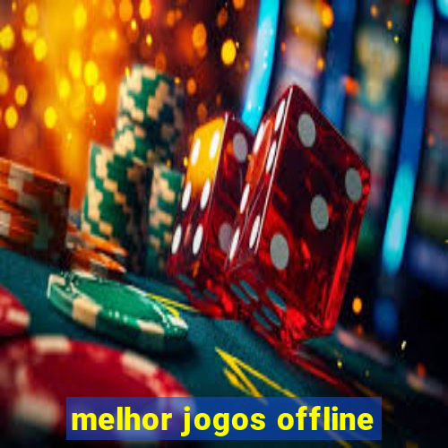 melhor jogos offline